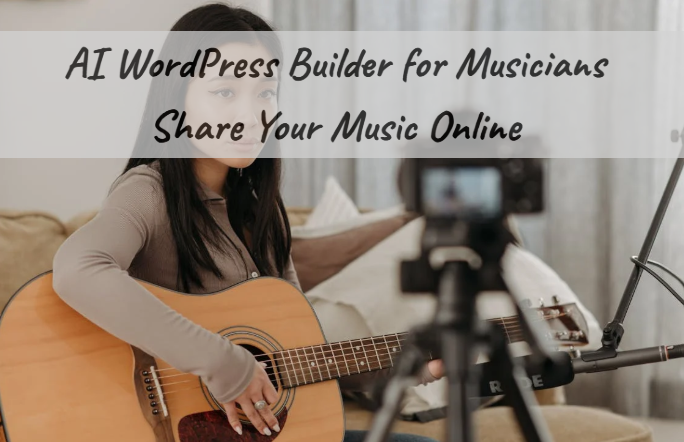 Blog 2 13 Ai Wordpress Builder For Musicians: Share Your Music Online