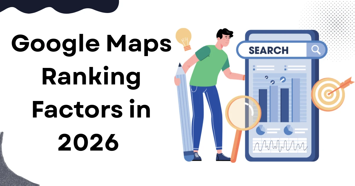Google Maps Ranking Factors in 2026